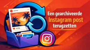 Een gearchiveerde Instagram post terugzetten