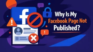 Waarom is mijn Facebook pagina niet gepubliceerd?