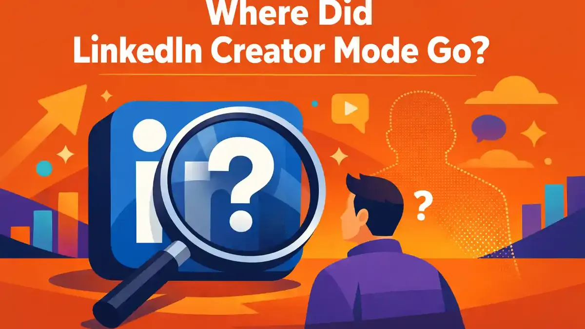 Waarom zie ik LinkedIn Creator Mode niet meer?