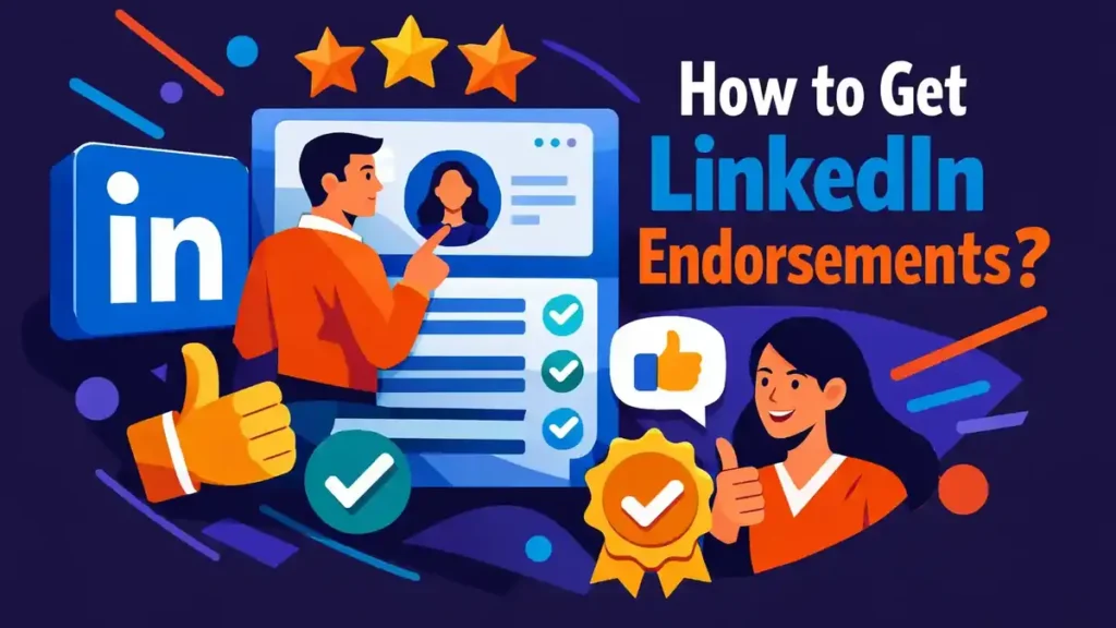Wat zijn LinkedIn Endorsements en hoe krijg je ze?